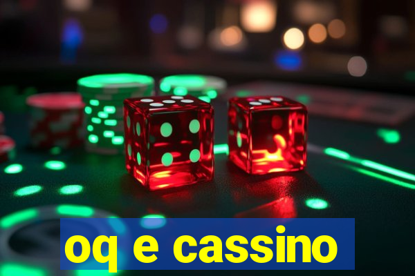 oq e cassino