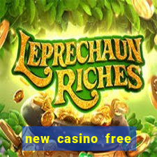 new casino free bonus no deposit