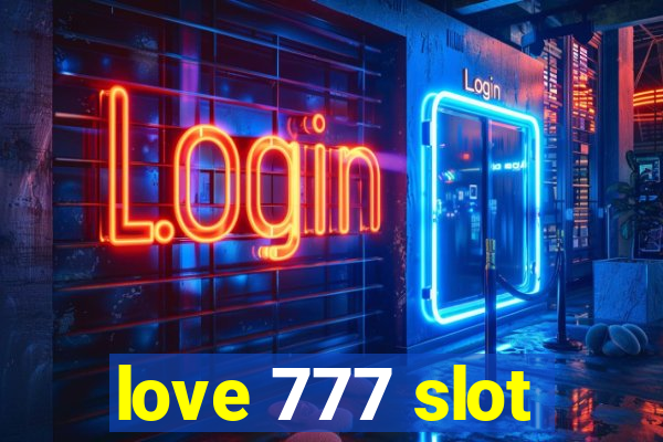 love 777 slot