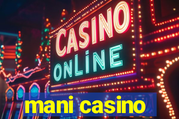 mani casino