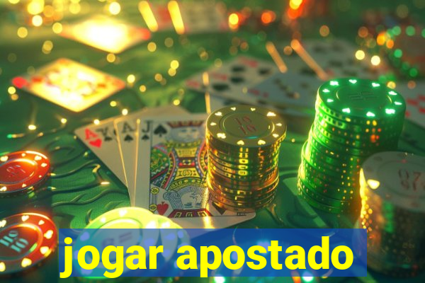 jogar apostado