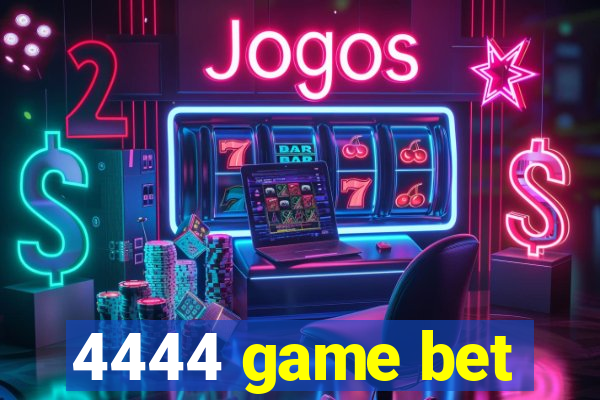 4444 game bet