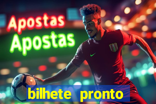 bilhete pronto futebol hoje