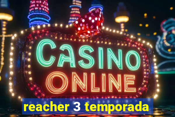 reacher 3 temporada