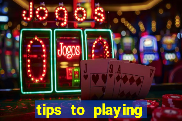 tips to playing slot machines