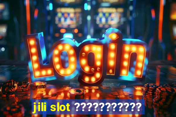 jili slot ???????????