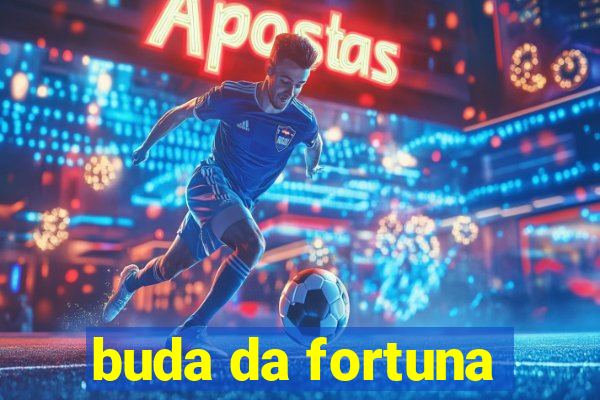 buda da fortuna