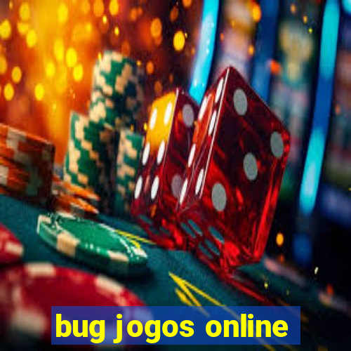 bug jogos online