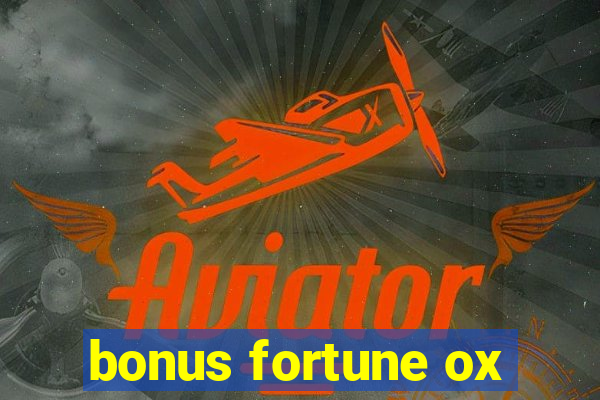 bonus fortune ox