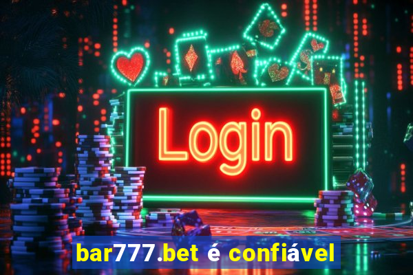 bar777.bet é confiável