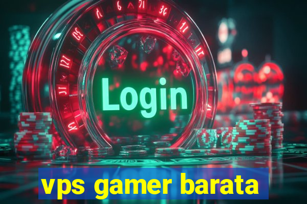 vps gamer barata