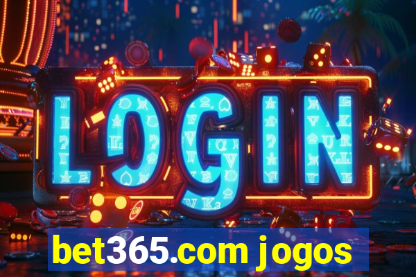 bet365.com jogos