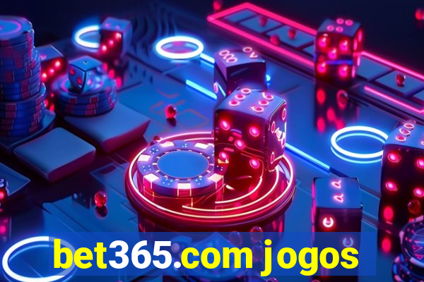 bet365.com jogos