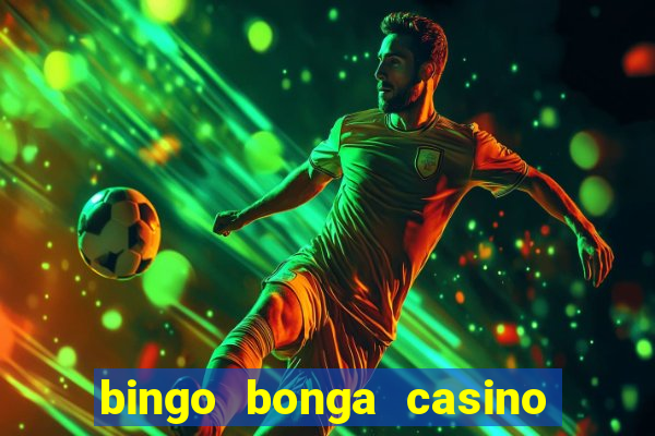 bingo bonga casino 50 free spins