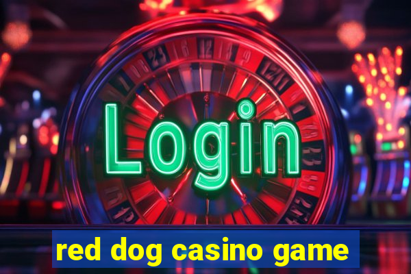 red dog casino game