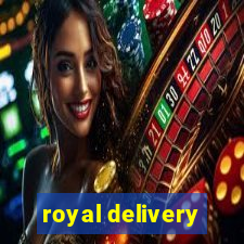 royal delivery