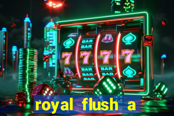 royal flush a maior jogada do poker