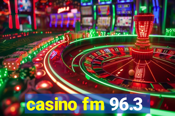 casino fm 96.3