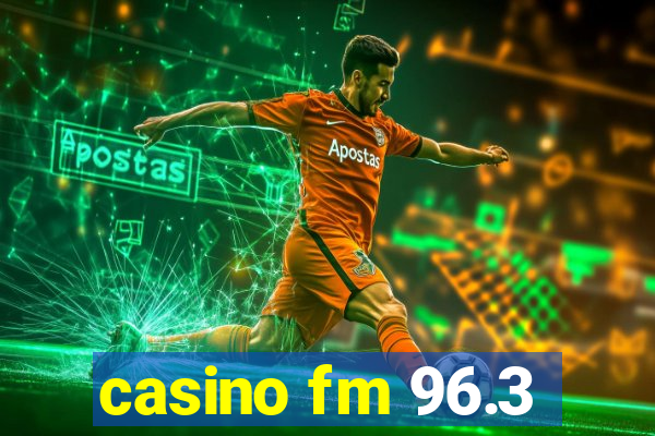 casino fm 96.3