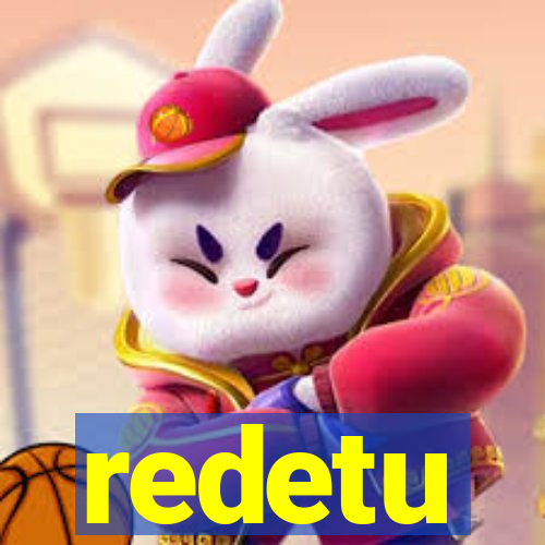 redetu