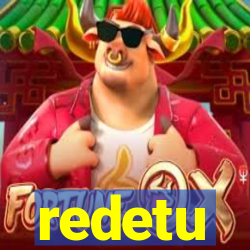 redetu