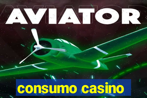 consumo casino