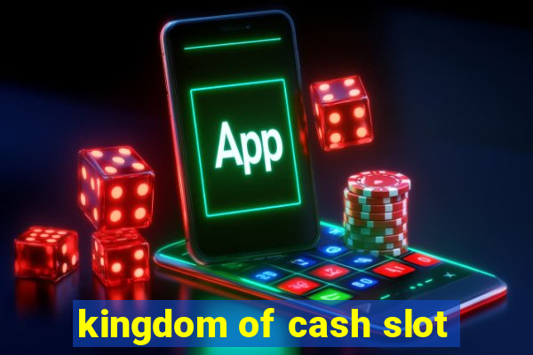 kingdom of cash slot