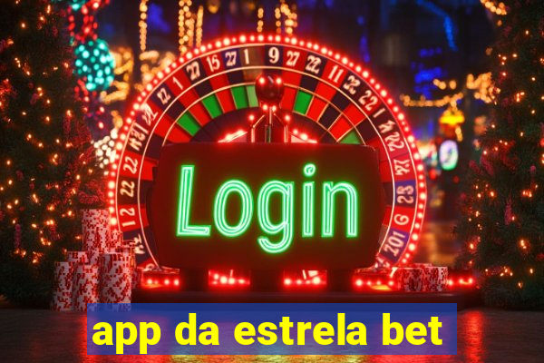 app da estrela bet