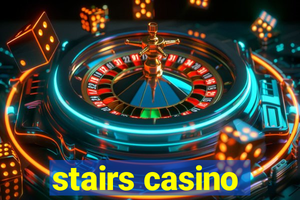 stairs casino