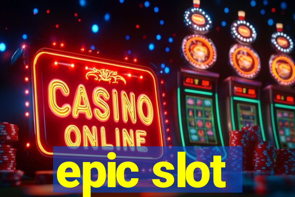 epic slot