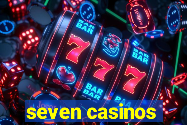 seven casinos