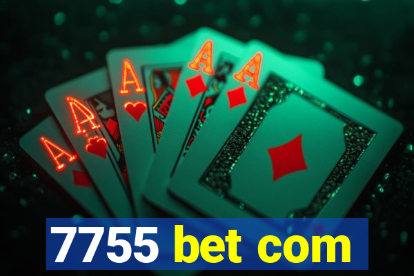 7755 bet com