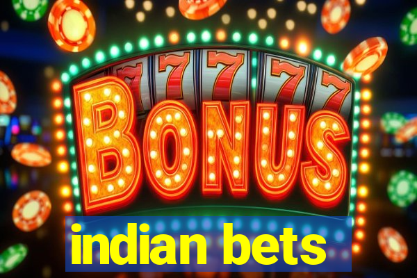 indian bets