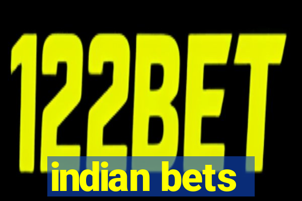 indian bets