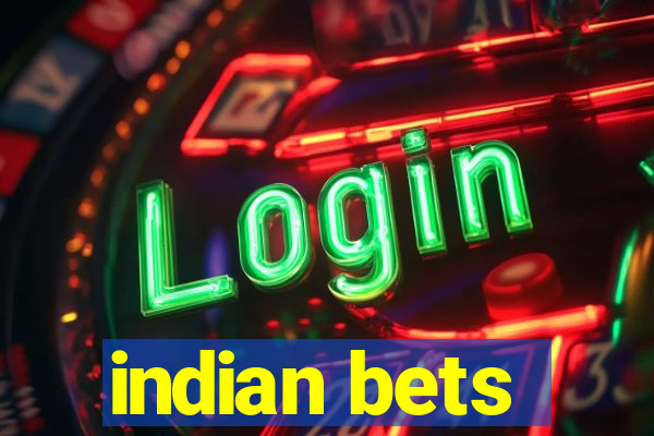 indian bets