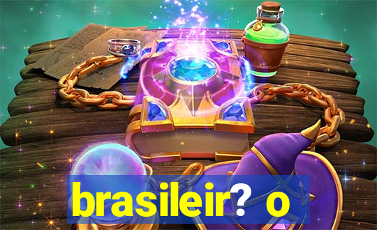 brasileir? o