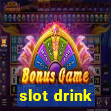 slot drink