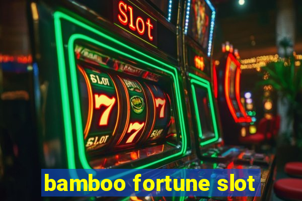 bamboo fortune slot