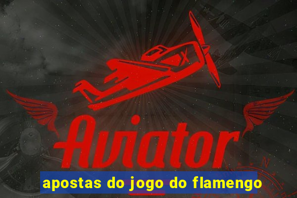 apostas do jogo do flamengo