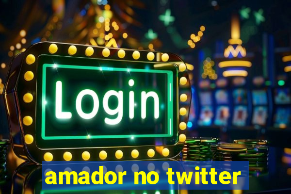 amador no twitter