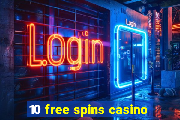 10 free spins casino