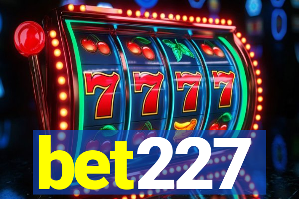 bet227