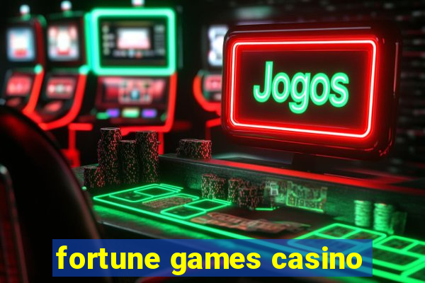 fortune games casino