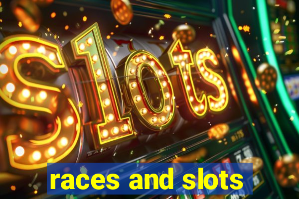 races and slots