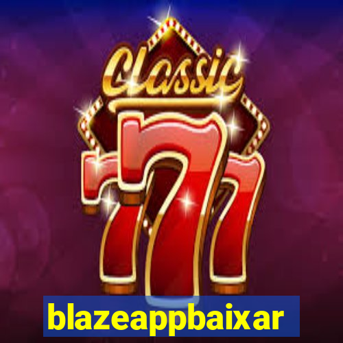 blazeappbaixar