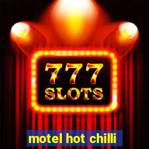 motel hot chilli