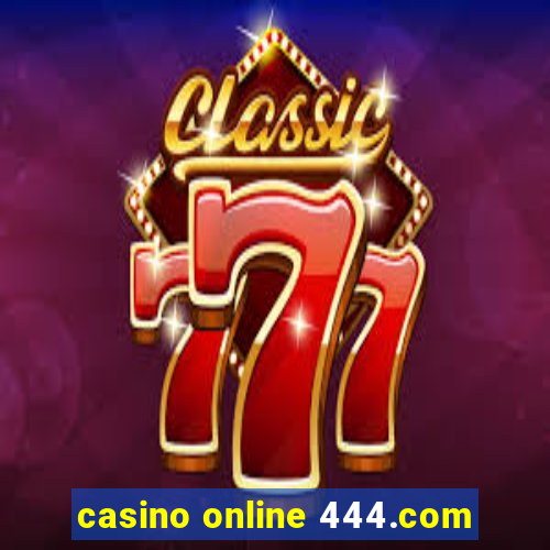 casino online 444.com