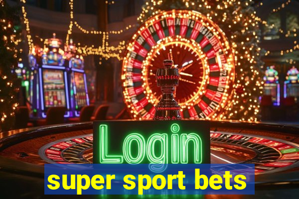 super sport bets