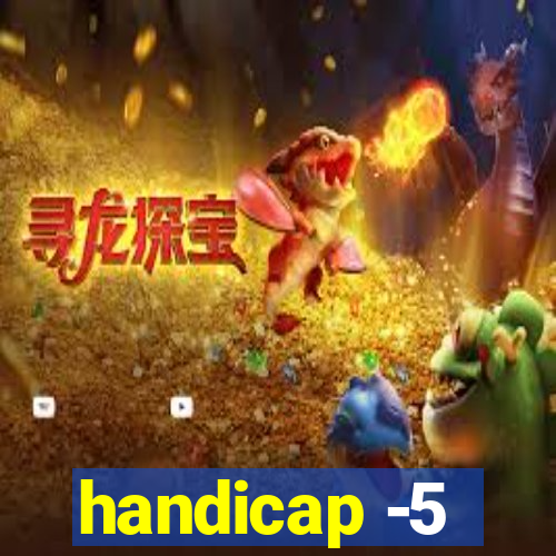 handicap -5