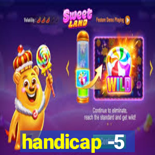 handicap -5